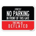 Signmission Strictly No Parking in Front of This Gate Tires Will Be Deflated Parking, A-1824-22833 A-1824-22833